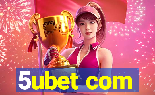 5ubet com